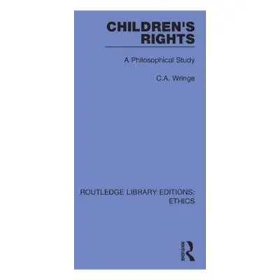 "Children's Rights: A Philosophical Study" - "" ("Wringe C. a.")