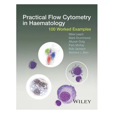 "Practical Flow Cytometry in Ha" - "" ("Leach Mike")