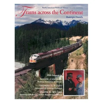 "Trains Across the Continent, Second Edition: North American Railroad History" - "" ("Daniels Ru