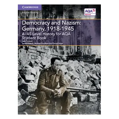 "A/As Level History for Aqa Democracy and Nazism: Germany, 1918-1945 Student Book" - "" ("Pinfie