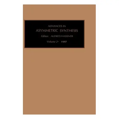 "Advances in Asymmetric Synthesis: Volume 2" - "" ("Unknown Author")