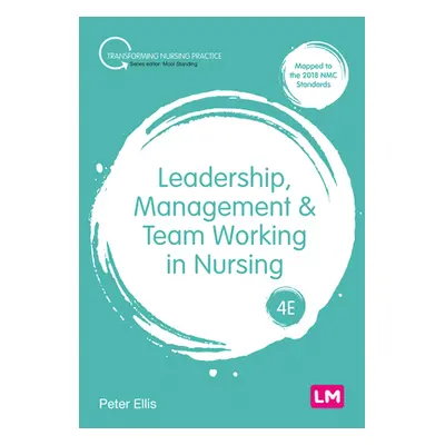 "Leadership, Management and Team Working in Nursing" - "" ("Ellis Peter")