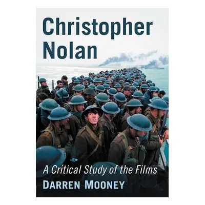 "Christopher Nolan: A Critical Study of the Films" - "" ("Mooney Darren")