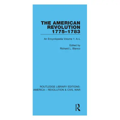 "The American Revolution 1775-1783: An Encyclopedia Volume 1: A-L" - "" ("Blanco Richard L.")