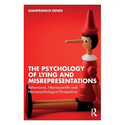 "The Psychology of Lying and Misrepresentations: Behavioural, Neuroscientific and Neuropsycholog