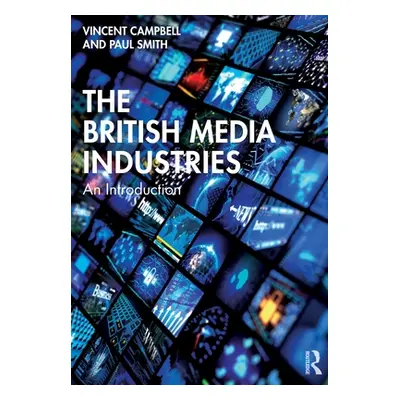 "The British Media Industries: An Introduction" - "" ("Campbell Vincent")