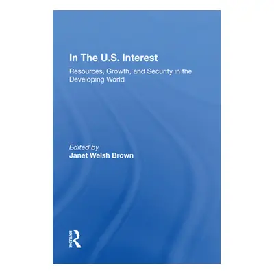 "In the U.S. Interest: Resources, Growth, and Security in the Developing World" - "" ("Brown Jan