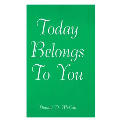 "Today Belongs to You" - "" ("McCall Donald D.")