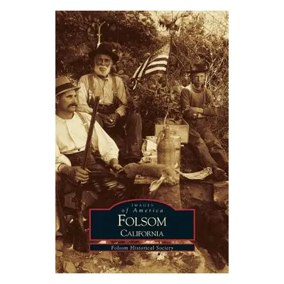 "Folsom" - "" ("Folsom Historical Society")