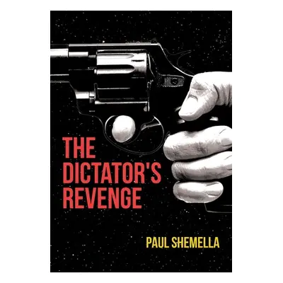 "The Dictator's Revenge" - "" ("Shemella Paul")