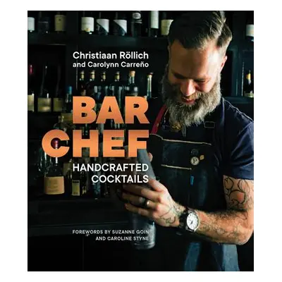 "Bar Chef: Handcrafted Cocktails" - "" ("Rollich Christiaan")