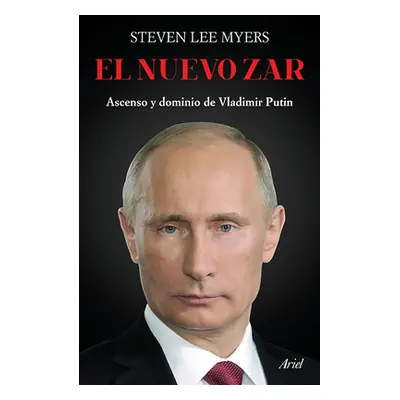 "El Nuevo Zar: Ascenso Y Dominio de Vladimir Putin" - "" ("Lee Steven")