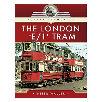 "The London 'e/1' Tram" - "" ("Waller Peter")