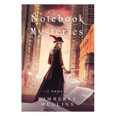 "Notebook Mysteries Emma" - "" ("Mullins Kimberly")