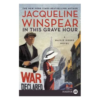 "In This Grave Hour" - "" ("Winspear Jacqueline")