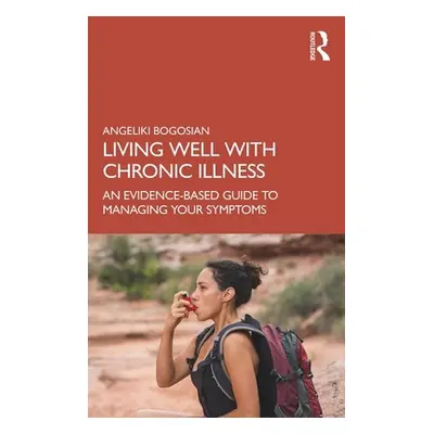 "Living Well with A Long-Term Health Condition: An Evidence-Based Guide to Managing Your Symptom