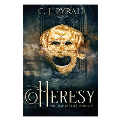 "Heresy" - "" ("Pyrah C. J.")