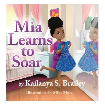 "Mia Learns to Soar" - "" ("Brailey Kailanya S.")