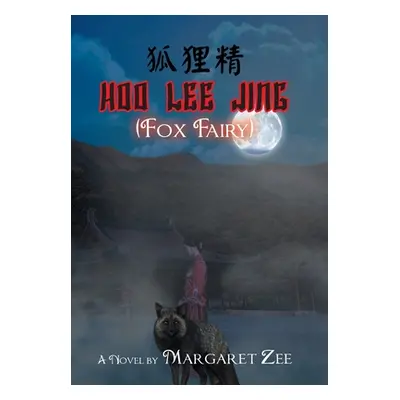 "Hoo Lee Jing (Fox Fairy)" - "" ("Zee Margaret")