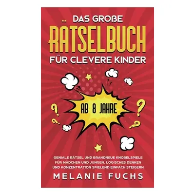 "Das groe Rtselbuch fr clevere Kinder