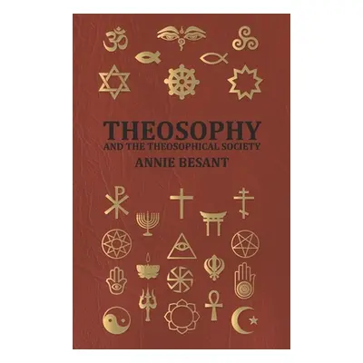 "Theosophy and the Theosophical Society" - "" ("Besant Annie Wood")