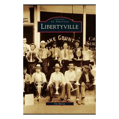 "Libertyville" - "" ("Moran Jim")