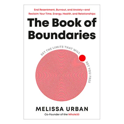 "The Book of Boundaries: Set the Limits That Will Set You Free" - "" ("Urban Melissa")