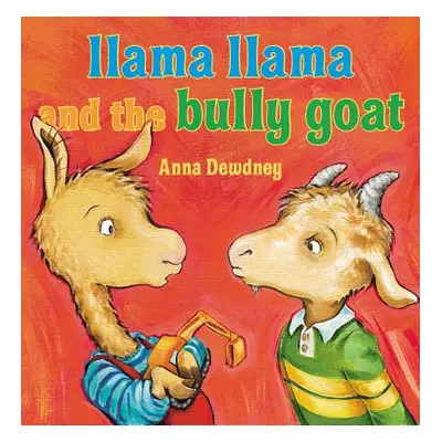 "Llama Llama and the Bully Goat" - "" ("Dewdney Anna")