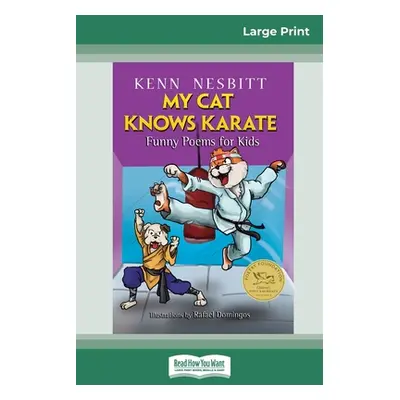 "My Cat Knows Karate: Funny Poems for Kids (16pt Large Print Edition)" - "" ("Nesbitt Kenn")