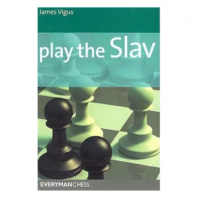 "Play the Slav" - "" ("Vigus James")