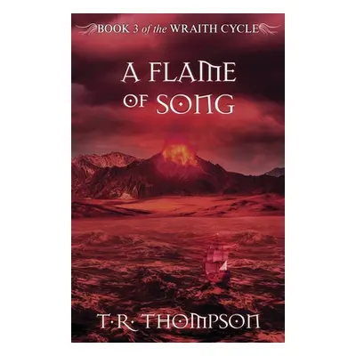 "A Flame of Song" - "" ("Thompson T. R.")