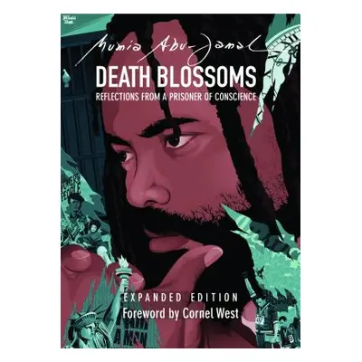 "Death Blossoms: Reflections from a Prisoner of Conscience, Expanded Edition" - "" ("Abu-Jamal M