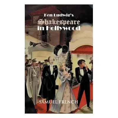 "Ken Ludwig's Shakespeare in Hollywood" - "" ("Ludwig Ken")