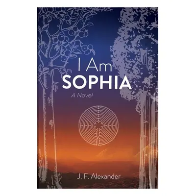 "I Am Sophia" - "" ("Alexander J. F.")