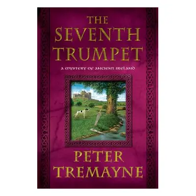 "The Seventh Trumpet: A Mystery of Ancient Ireland" - "" ("Tremayne Peter")