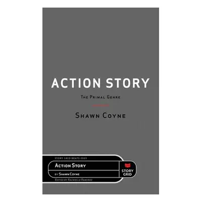 "Action Story: The Primal Genre" - "" ("Coyne Shawn")