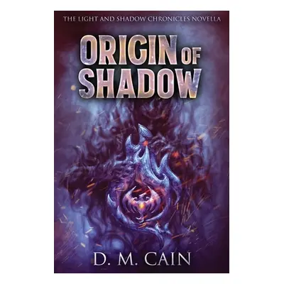 "Origin Of Shadow" - "" ("Cain D. M.")