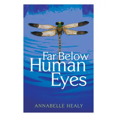 "Far Below Human Eyes" - "" ("Healy Annabelle")