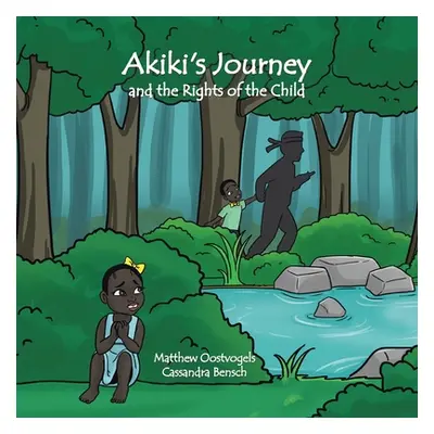 "Akiki's Journey and the Rights of the Child" - "" ("Oostvogels Matthew")