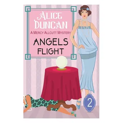 "Angels Flight (A Mercy Allcutt Mystery Series, Book 2)" - "" ("Duncan Alice")