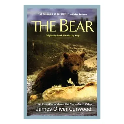 "The Bear" - "" ("Curwood James Oliver")