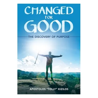 "Changed for Good: The Discovery of Purpose" - "" ("Kizilos Apostolos")