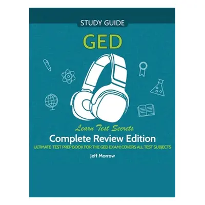 "GED Audio Study Guide! Complete A-Z Review Edition! Ultimate Test Prep Book for the GED Exam! C