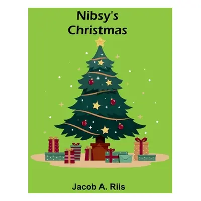 "Nibsy's Christmas" - "" ("A. Riis Jacob")