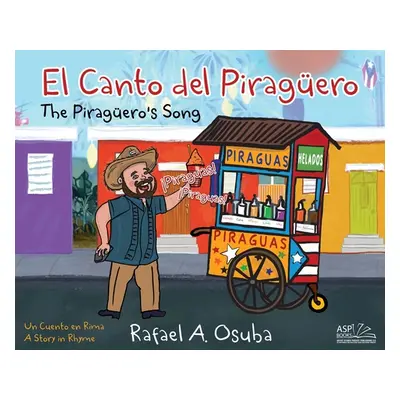 "El Canto del Piragero - The Piraguero's Song /BILINGUAL/SPANISH-ENGLISH: Un Cuento en Rima - A 