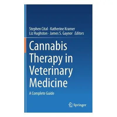 "Cannabis Therapy in Veterinary Medicine: A Complete Guide" - "" ("Cital Stephen")