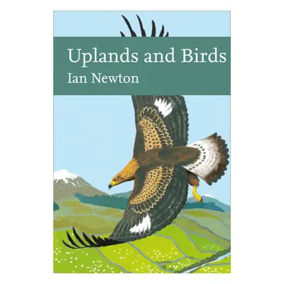 "Uplands and Birds (Collins New Naturalist Library)" - "" ("Newton Ian")