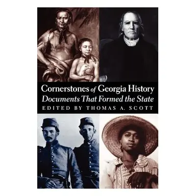 "Cornerstones of Georgia History" - "" ("Scott Thomas a.")