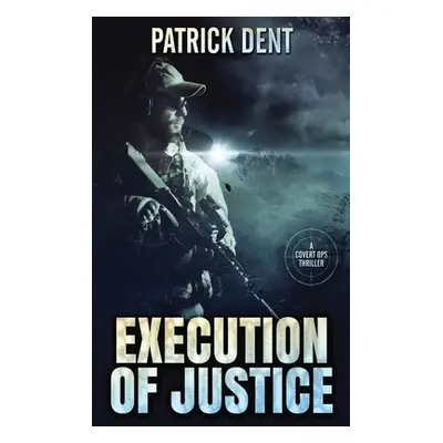 "Execution Of Justice" - "" ("Dent Patrick")