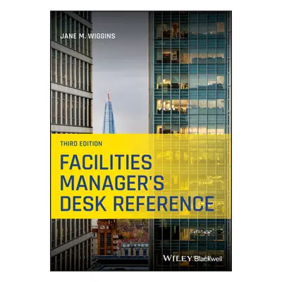 "Facilities Manager's Desk Reference" - "" ("Wiggins Jane M.")